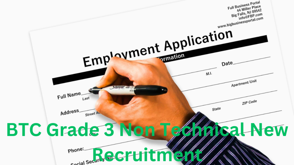 BTC Kokrajhar Grade 3(Non-Technical)New Recruitment 2024